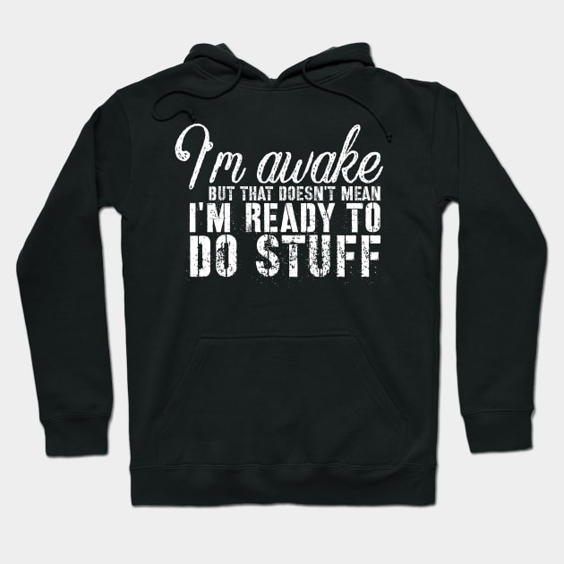 Sarcasm sayings I'm awake but that doesn't mean Hoodie by G-DesignerXxX